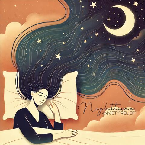 Nighttime Anxiety Relief: Ease Worries, Quiet Your Mind, and Release Tension