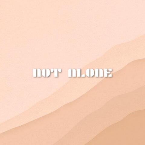 Not Alone