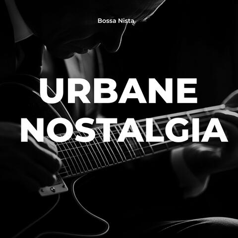 Urbane Nostalgia