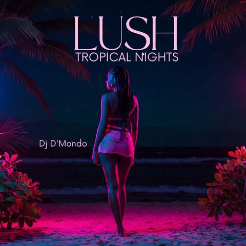 Lush Tropical Nights