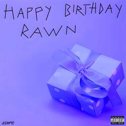 Happy Birthday Rawn