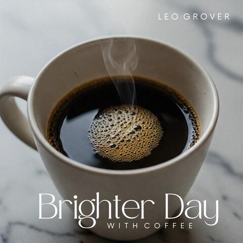 Brighter Day with Coffee