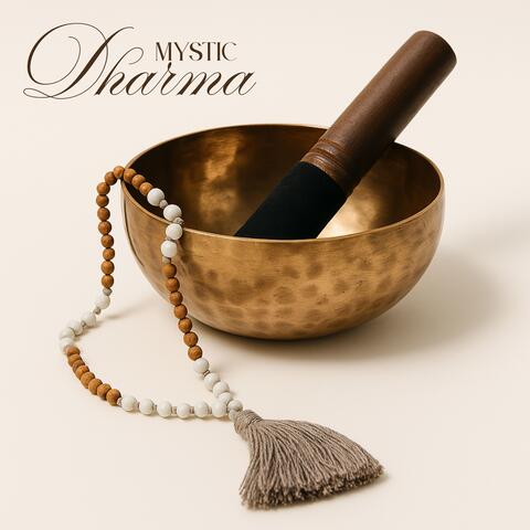 Mystic Dharma: Tibetan Zen Sounds for Deep Meditation