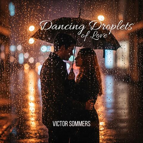 Dancing Droplets of Love