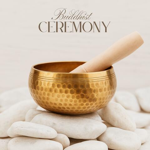Buddhist Ceremony: Cultivating Mindfulness, Compassion, and Insight