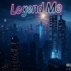Legend Me