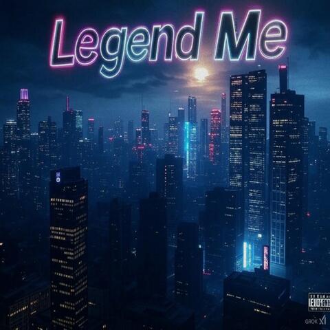 Legend Me