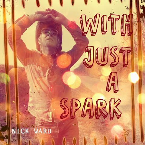 With Just A Spark