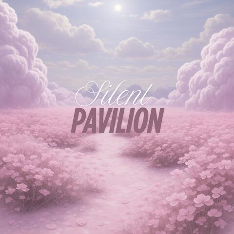 Silent Pavilion