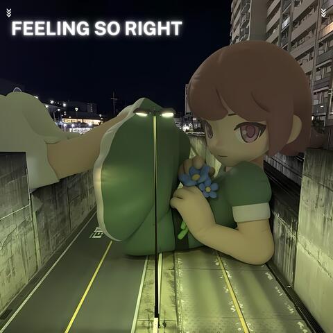Feeling So Right