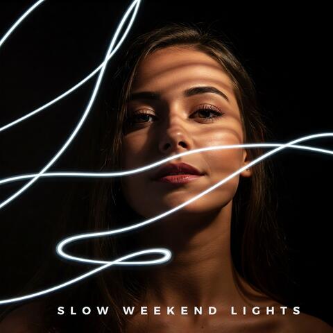 Slow Weekend Lights