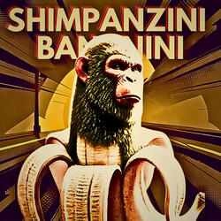 SHIMPANZINI BANANINI