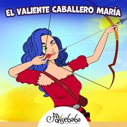 El Valiente Caballero María