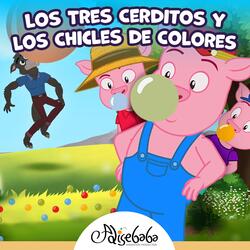 Los Tres Cerditos y los Chicles de Colores
