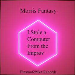 I Stole a Computer from the Improv