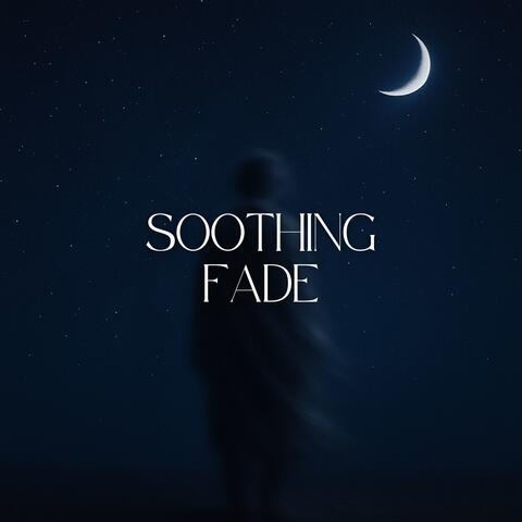 Soothing Fade