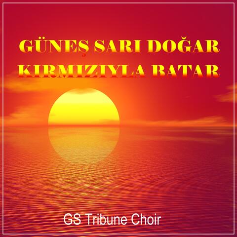 Güneş Sarı Doğar Kırmızıyla Batar