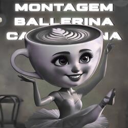 MONTAGEM BALLERINA CAPPUCCINA