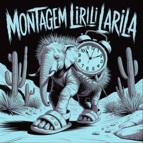 MONTAGEM LIRILI LARILA