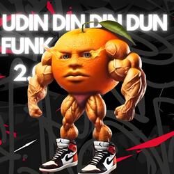 UDIN DIN DIN DUN FUNK 2.0