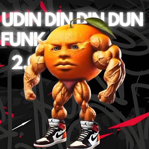 UDIN DIN DIN DUN FUNK 2.0