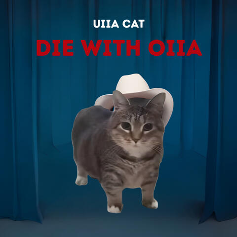 Die With Oiia