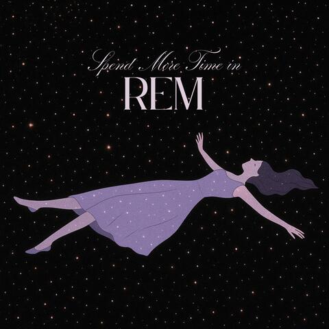 Spend More Time in REM