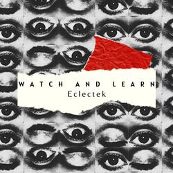 Watch And Learn
