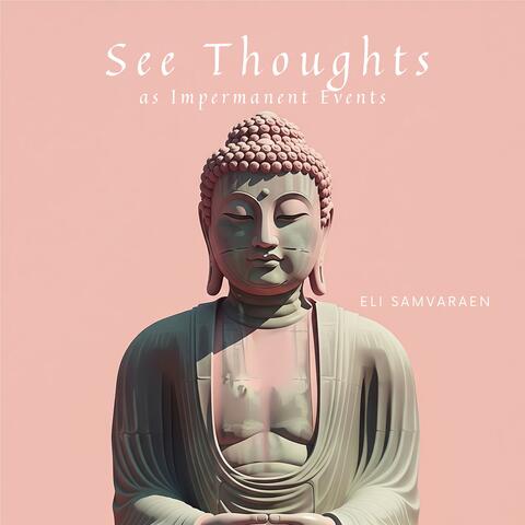 See Thoughts as Impermanent Events