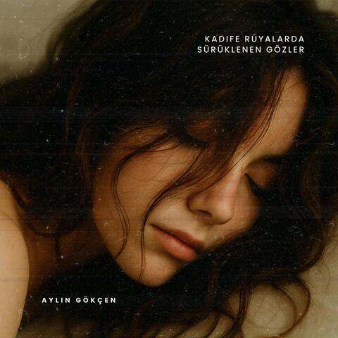 Kadife Rüyalarda Sürüklenen Gözler