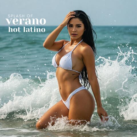 Splash of Verano Hot Latino
