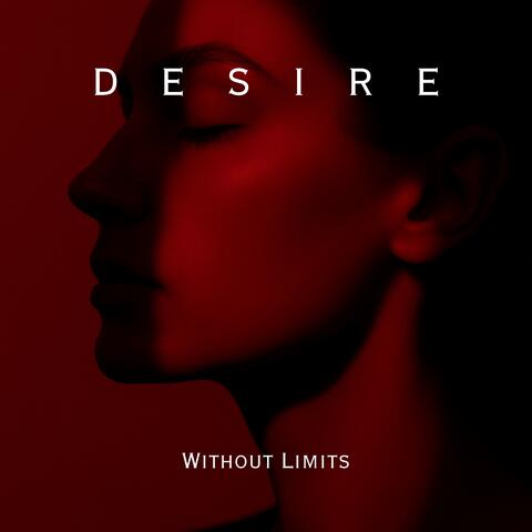 Desire Without Limits