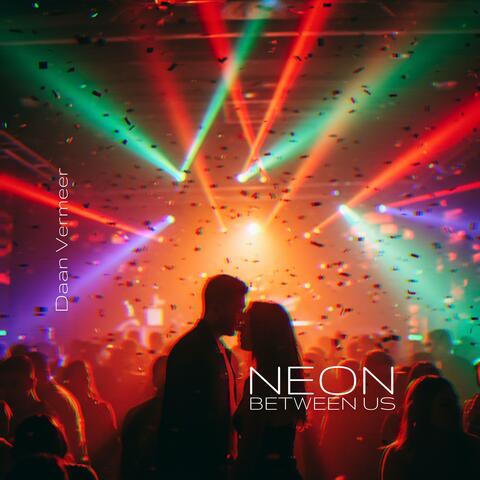 Neon Between Us