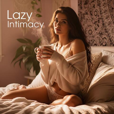 Lazy Intimacy