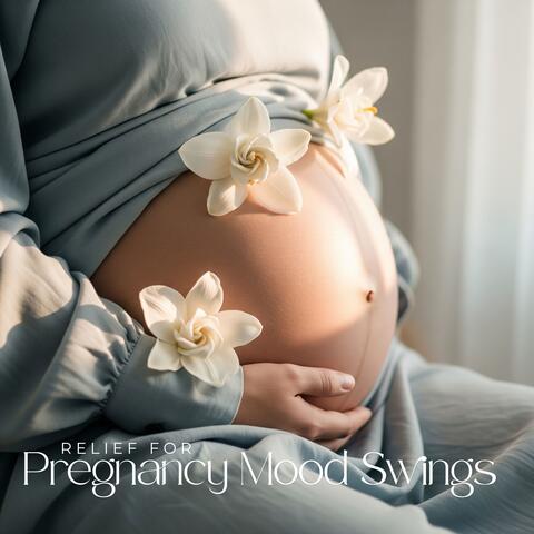 Relief for Pregnancy Mood Swings