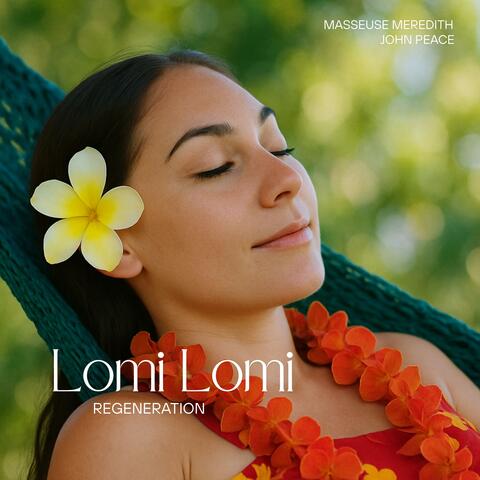Lomi Lomi Regeneration