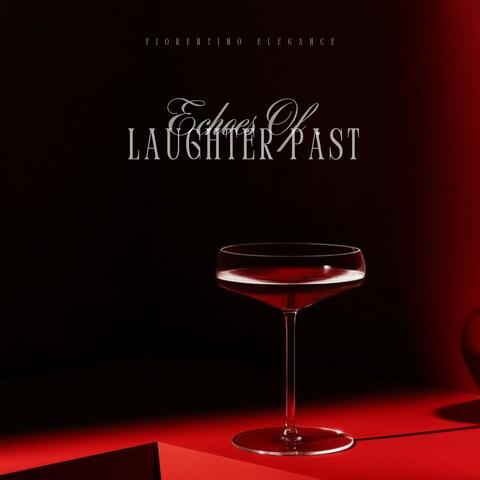 Echoes Of Laughter Past