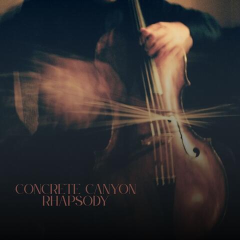 Concrete Canyon Rhapsody