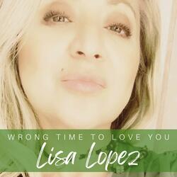 Wrong Time To Love You