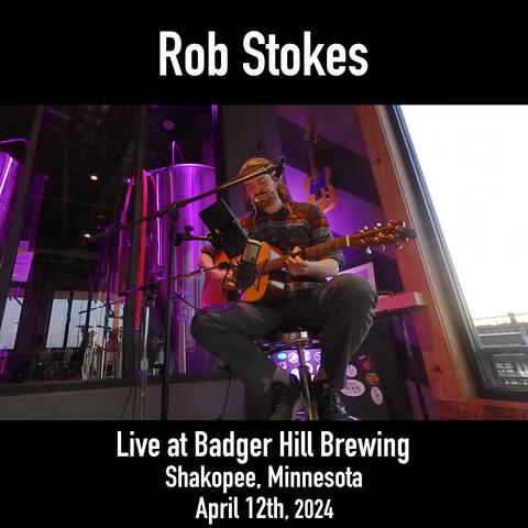 Live at Badger Hill Brewing, Shakopee, Minnesota, April 12th, 2024