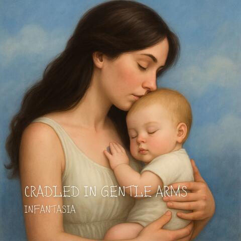 Cradled in Gentle Arms