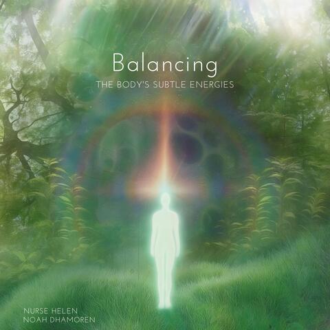 Balancing the Body's Subtle Energies
