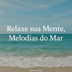 Relaxe Sua Mente, Harmonia das Marés