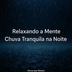 Relaxando a Mente, Melodias da Chuva Fresca
