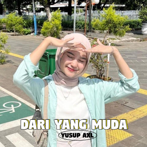 DARI YANG MUDA