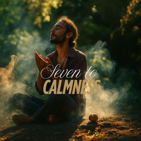 Seven to Calmness