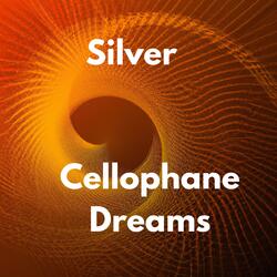 Cellophane Dreams
