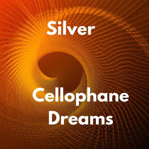 Cellophane Dreams