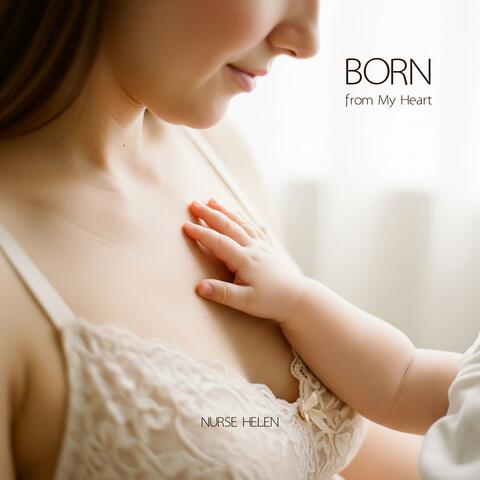 Born from My Heart