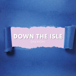 Down the Isle